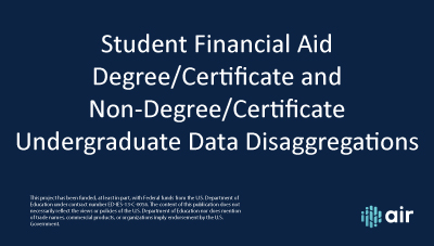 SFA Student Financial Aid Degree/Certificate and Non-Degree/Certificate Undergraduate Data Disaggregations
